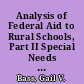 Analysis of Federal Aid to Rural Schools, Part II Special Needs of Rural Districts /