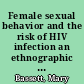 Female sexual behavior and the risk of HIV infection an ethnographic study in Harare, Zimbabwe /