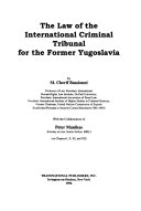 The law of the International Criminal Tribunal for the Former Yugoslavia /