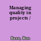 Managing quality in projects /