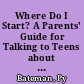 Where Do I Start? A Parents' Guide for Talking to Teens about Acquaintance Rape /