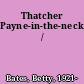 Thatcher Payne-in-the-neck /
