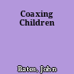 Coaxing Children