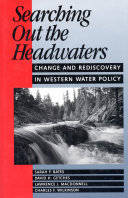 Searching Out the Headwaters Change And Rediscovery In Western Water Policy.