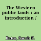The Western public lands : an introduction /