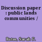 Discussion paper : public lands communities /