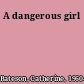 A dangerous girl