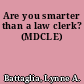 Are you smarter than a law clerk? (MDCLE)