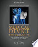 Medical device technologies : a systems based overview using engineering standards /