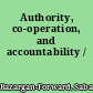 Authority, co-operation, and accountability /
