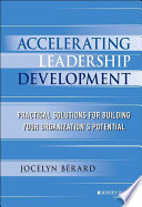 Accelerating leadership development : practical solutions for building your organization's potential /