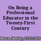 On Being a Professional Educator in the Twenty-First Century