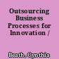 Outsourcing Business Processes for Innovation /