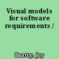 Visual models for software requirements /