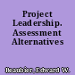 Project Leadership. Assessment Alternatives
