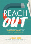Reach out : the simple strategy you need to expand your network and increase your influence /