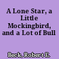 A Lone Star, a Little Mockingbird, and a Lot of Bull