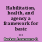 Habilitation, health, and agency a framework for basic justice /