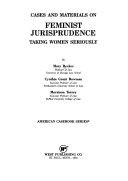 Cases and materials on feminist jurisprudence : taking women seriously /
