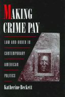 Making crime pay : law and order in contemporary American politics /