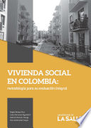 Vivienda social en Colombia : metodología para su evaluación integral /