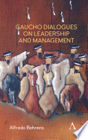 Gaucho dialogues on leadership and management /