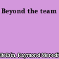 Beyond the team