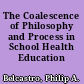 The Coalescence of Philosophy and Process in School Health Education