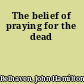 The belief of praying for the dead