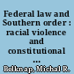 Federal law and Southern order : racial violence and constitutional conflict in the post-Brown South /