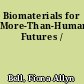 Biomaterials for More-Than-Human Futures /