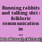 Running rabbits and talking shit : folkloric communication in an urban Black bar /