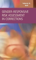 Gender-responsive risk assessment in corrections /
