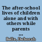 The after-school lives of children alone and with others while parents work /