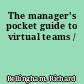 The manager's pocket guide to virtual teams /