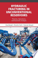 Hydraulic fracturing in unconventional reservoirs : theories, operations, and economic analysis /