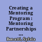Creating a Mentoring Program : Mentoring Partnerships Across the Generations /