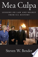 Mea culpa : lessons on law and regret from U.S. history /