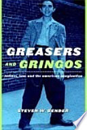Greasers and gringos : Latinos, law, and the American imagination /