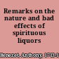 Remarks on the nature and bad effects of spirituous liquors