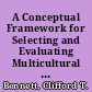 A Conceptual Framework for Selecting and Evaluating Multicultural Educational Materials. ERIC CUE Urban Diversity Series, Number 71 /