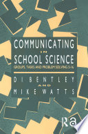 Communicating in school science : groups, tasks, and problem solving, 5-16 /