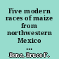 Five modern races of maize from northwestern Mexico : archaeological implications /