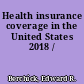 Health insurance coverage in the United States 2018 /