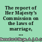 The report of Her Majesty's Commission on the laws of marriage, relative to marriage with a deceased wife's sister, : examined in a letter to Sir Robert Harry Inglis, Bart. M.P. /