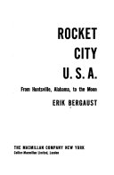 Rocket City, U.S.A. : from Huntsville, Alabama to the moon.