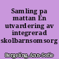 Samling pa mattan En utvardering av integrerad skolbarnsomsorg /