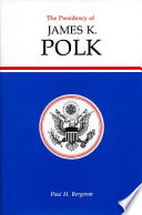 The presidency of James K. Polk /