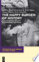 The Happy Burden of History : From Sovereign Impunity to Responsible Selfhood.