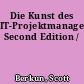 Die Kunst des IT-Projektmanagements, Second Edition /